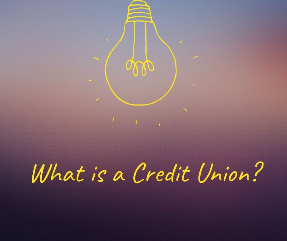 What is a Credit Union_